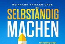 Selbständig machen – Reinhard Thieler-Unge Selbständig Machen Buch